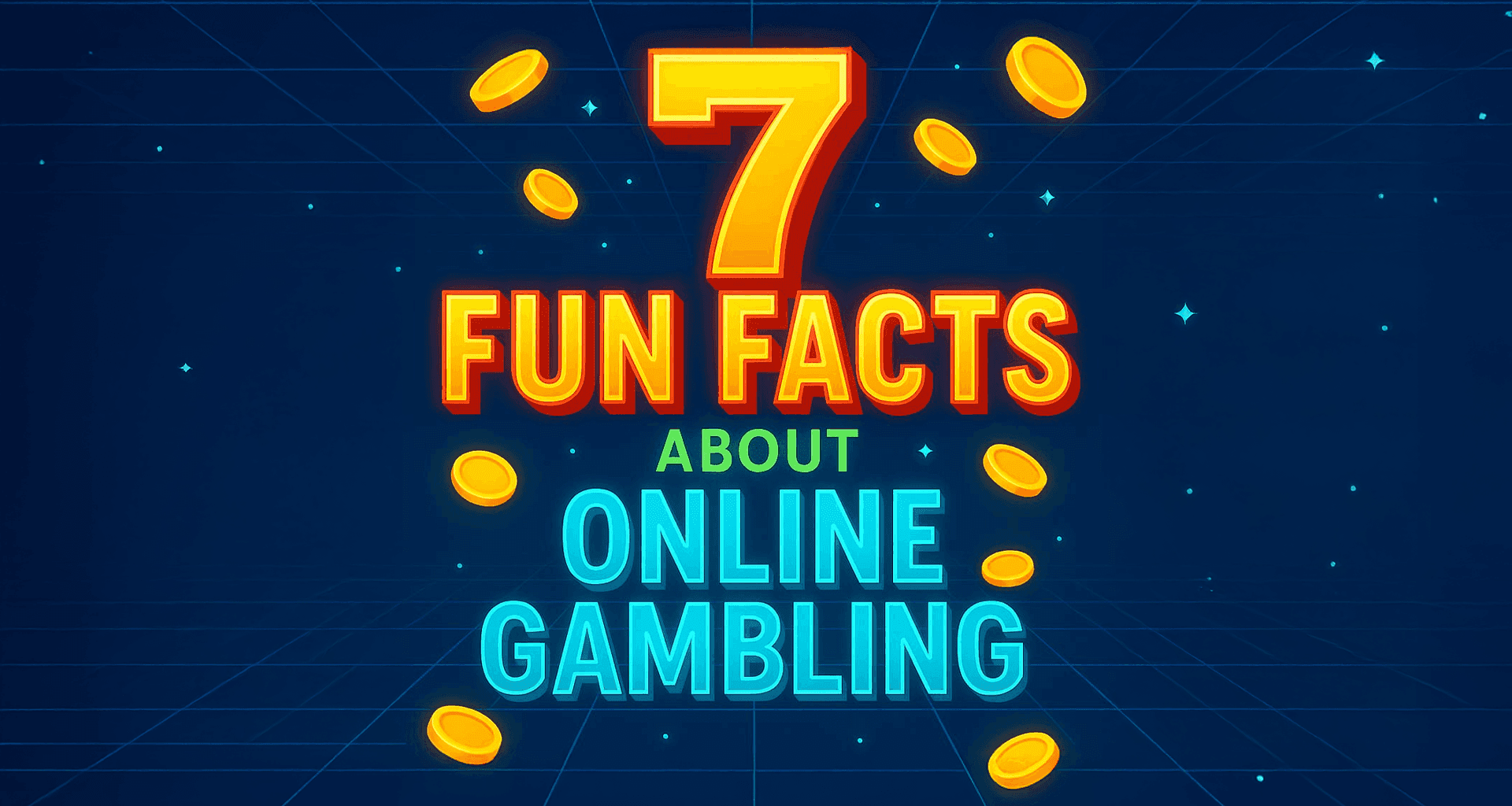 7 Fun Facts About Online Gambling